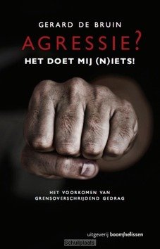 AGRESSIE? HET DOET MIJ (N)IETS! - BRUIN, GERARD DE - 9789024400638