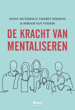 DE KRACHT VAN MENTALISEREN - HUTSEBAUT, JOOST; NIJSSENS, LIESBET; VES - 9789024436170