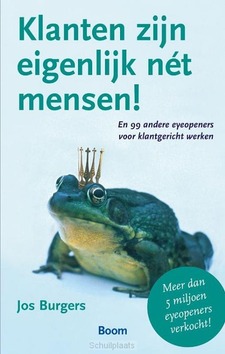 KLANTEN ZIJN EIGENLIJK NET MENSEN - BURGERS, JOS - 9789024446087