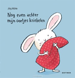 NOG EVEN ACHTER MIJN OORTJES KRIEBELEN - MÜHLE, JÖRG - 9789025760472