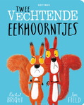 TWEE VECHTENDE EEKHOORNTJES - BRIGHT, RACHEL - 9789025781125