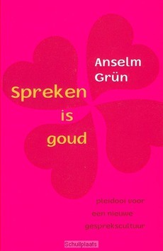 SPREKEN IS GOUD - GRUN, ANSELM - 9789025903572