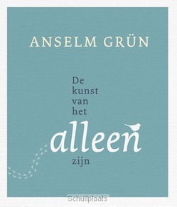 DE KUNST VAN HET ALLEENZIJN - GRUN, ANSELM - 9789025904203