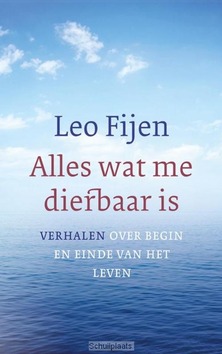 ALLES WAT ME DIERBAAR IS - FIJEN, LEO - 9789025905187
