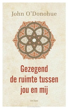 GEZEGEND DE RUIMTE TUSSEN JOU EN MIJ - O'DONOHUE, JOHN - 9789025910822