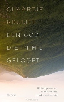 EEN GOD DIE IN MIJ GELOOFT - KRUIJFF, CLAARTJE - 9789025912864