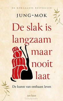 DE SLAK IS LANGZAAM MAAR NOOIT LAAT - JUNG-MOK - 9789025914080