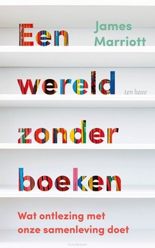 EEN WERELD ZONDER BOEKEN - MARRIOT, JAMES - 9789025915018