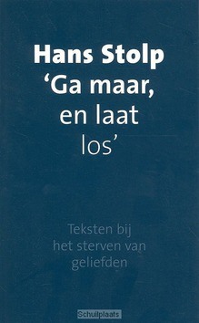 GA MAAR, EN LAAT LOS - STOLP - 9789025952013