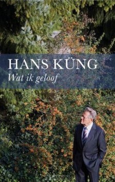 WAT IK GELOOF - KUNG, HANS - 9789025960674