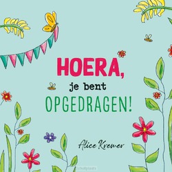 HOERA, JE BENT OPGEDRAGEN! - KREMER, ALICE - 9789026624445