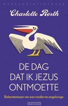 DE DAG DAT IK JEZUS ONTMOETTE - RØRTH, CHARLOTTE - 9789028427068