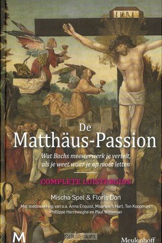 DE MATTHÄUS-PASSION - SPEL, MISCHA; DON, FLORIS - 9789029090872