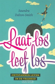 LAAT LOS LEEF LOS - DALTON-SMITH, S. - 9789029720229