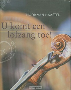 U KOMT EEN LOFZANG TOE! - HAAFTEN, NOOR VAN - 9789029721097