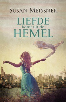 LIEFDE KOMT UIT DE HEMEL - MEISSNER, SUSAN - 9789029726917