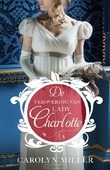 DE VEROVERING VAN LADY CHARLOTTE - MILLER, CAROLYN - 9789029728249