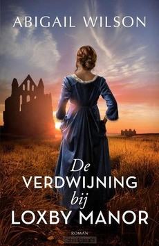 DE VERDWIJNING BIJ LOXBY MANOR - WILSON, ABIGAIL - 9789029732253