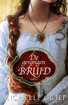 DE GEVANGEN BRUID - GRIEP, MICHELLE - 9789029733274