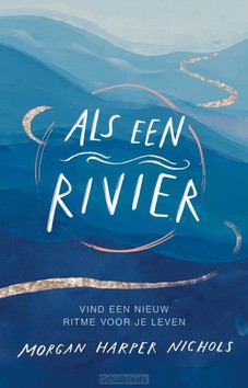 ALS EEN RIVIER - HARPER NICHOLS, MORGAN - 9789029733335