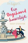 EEN ONGEHOORD HUWELIJK - STOCKTON, KASEY - 9789029735575