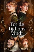 TOT DE TIJD ONS VINDT - MEYER, GABRIELLE - 9789029738897