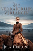 EEN VERRADERLIJK VERLANGEN - HEDLUND, JODY - 9789029738910