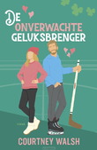 DE ONVERWACHTE GELUKSBRENGER - WALSH, COURTNEY - 9789029741736