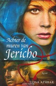ACHTER DE MUREN VAN JERICHO - AFSHAR, TESSA - 9789029796705