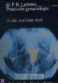 PRAKTISCHE GYNAECOLOGIE / DRUK 6 - LAMMES, F.B. - 9789031322961