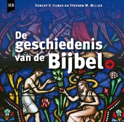 HISTORY OF THE BIBLE - HUBER, ROBERT, MILLER, STEPHEN - 9789032300876