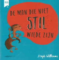 MAN DIE NIET STIL WILDE ZIJN - WILLIAMS, STEPHEN - 9789032301163