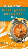 ALS JE ECHT MINDER GELEEFD WILT WORDEN