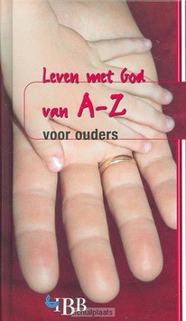 LEVEN MET GOD VAN A-Z VOOR OUDERS - 9789032314026