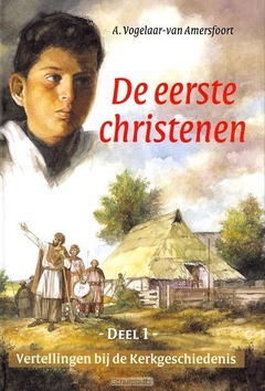 VERTELLINGEN 1 DE EERSTE CHRISTENEN - VOGELAAR-A - 9789033115059