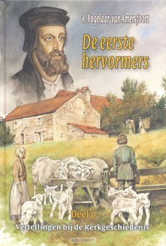 VERTELLINGEN 3 DE EERSTE HERVORMERS - VOGELAAR-A - 9789033116650