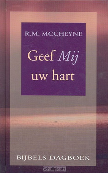 GEEF MIJ UW HART - MCCHEYNE - 9789033116865