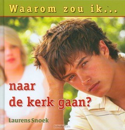 WAAROM ZOU IK NAAR DE KERK GAAN - SNOEK, L. - 9789033123092