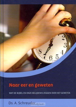 NAAR EER EN GEWETEN - SCHREUDER, A. - 9789033124334