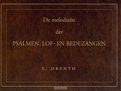MELODIEEN DER PSALMEN LOF- EN BEDEZANGEN - DRENTH, E. - 9789033124402