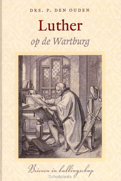 LUTHER OP DE WARTBURG - OUDEN, P. DEN - 9789033125010