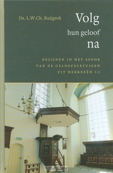 VOLG HUN GELOOF NA - RUIJGROK, L.W.CH. - 9789033125362