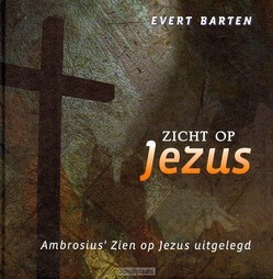 ZICHT OP JEZUS - BARTEN, EVERT - 9789033125607