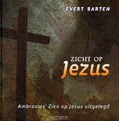 ZICHT OP JEZUS - BARTEN, EVERT - 9789033125607