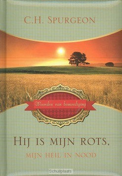 HIJ IS MIJN ROTS MIJN HEIL IN NOOD - SPURGEON, C.H. - 9789033126055