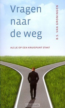 VRAGEN NAAR DE WEG - GRONINGEN, B.S. VAN - 9789033126789