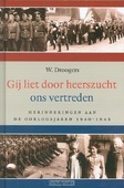 GIJ LIET DOOR HEERSZUCHT ONS VERTREDEN