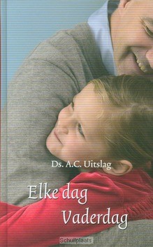 ELKE DAG VADERDAG - UITSLAG, A.C. - 9789033126802