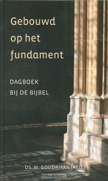 GEBOUWD OP HET FUNDAMENT - GOUDRIAAN, M. - 9789033127205