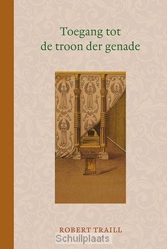 TOEGAAN TOT DE TROON DER GENADE - TRAILL, ROBERT - 9789033128844